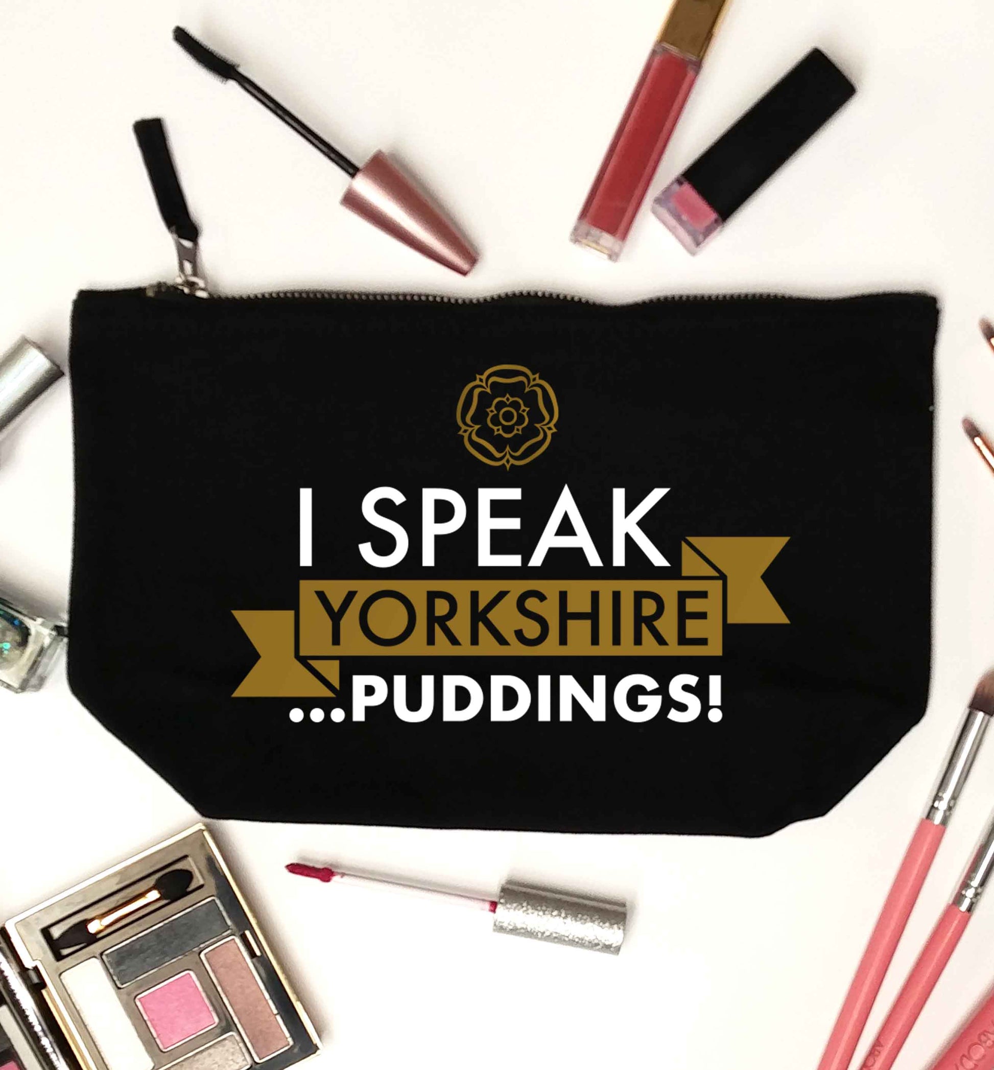 I speak Yorkshire...puddings black makeup bag