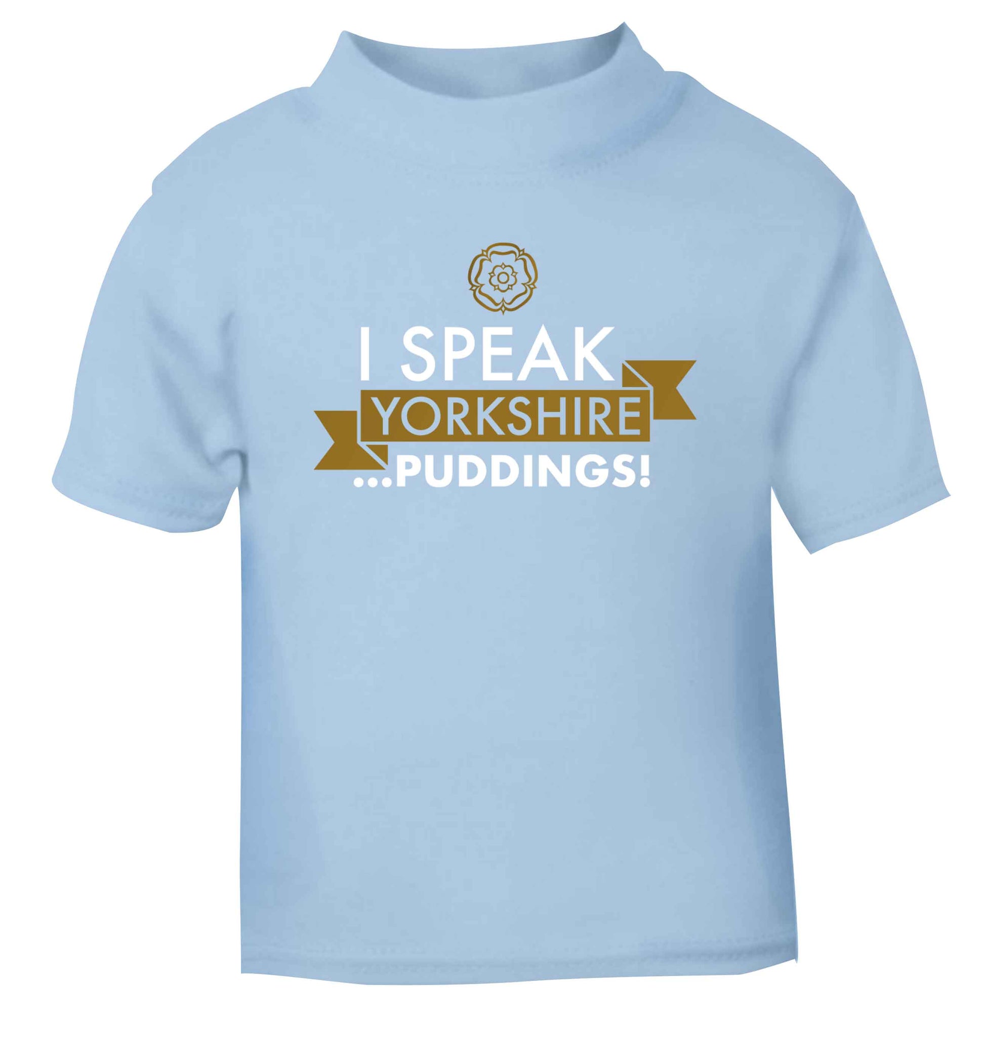 I speak Yorkshire...puddings light blue Baby Toddler Tshirt 2 Years