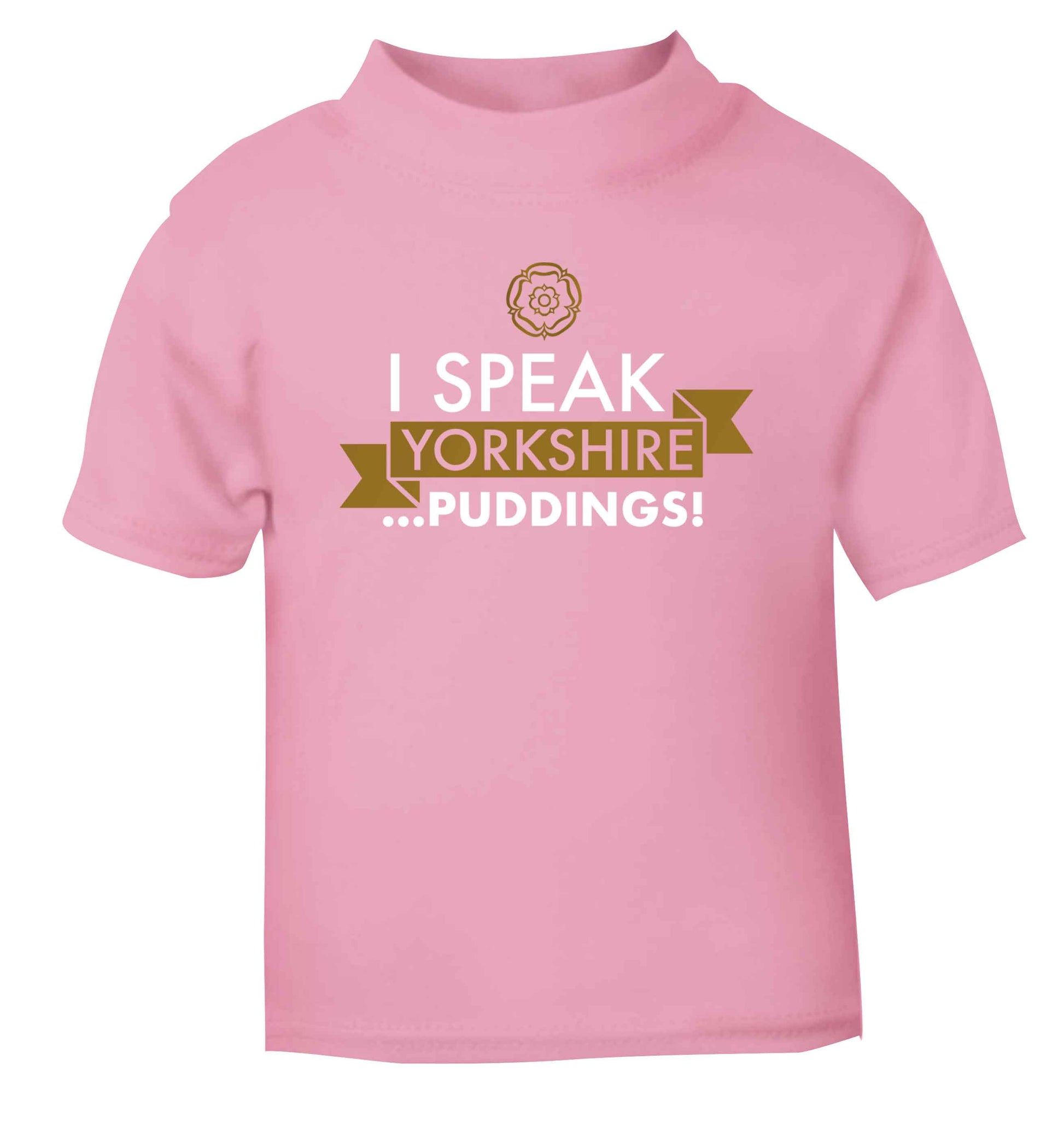 I speak Yorkshire...puddings light pink Baby Toddler Tshirt 2 Years