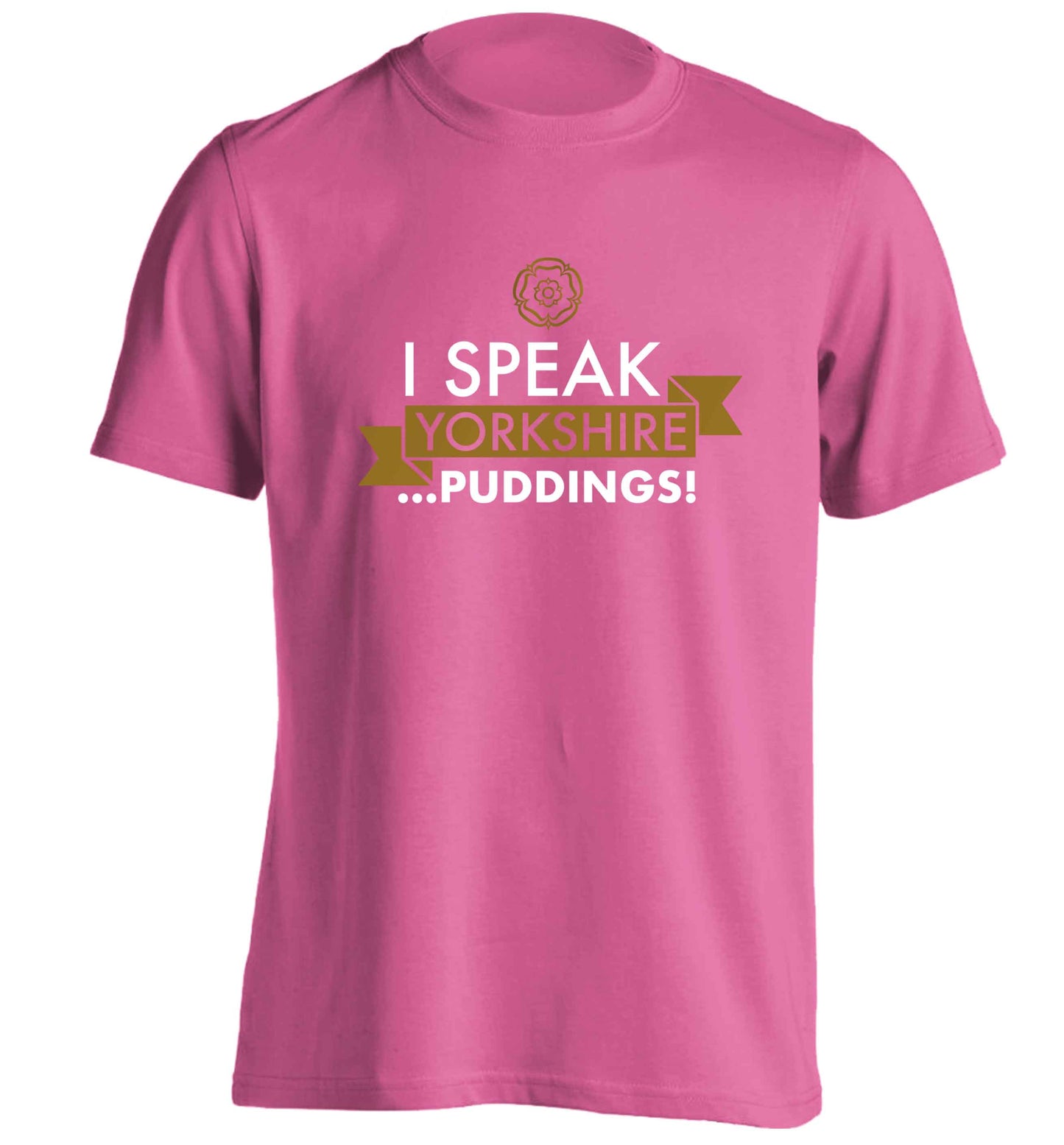 I speak Yorkshire...puddings adults unisex pink Tshirt 2XL
