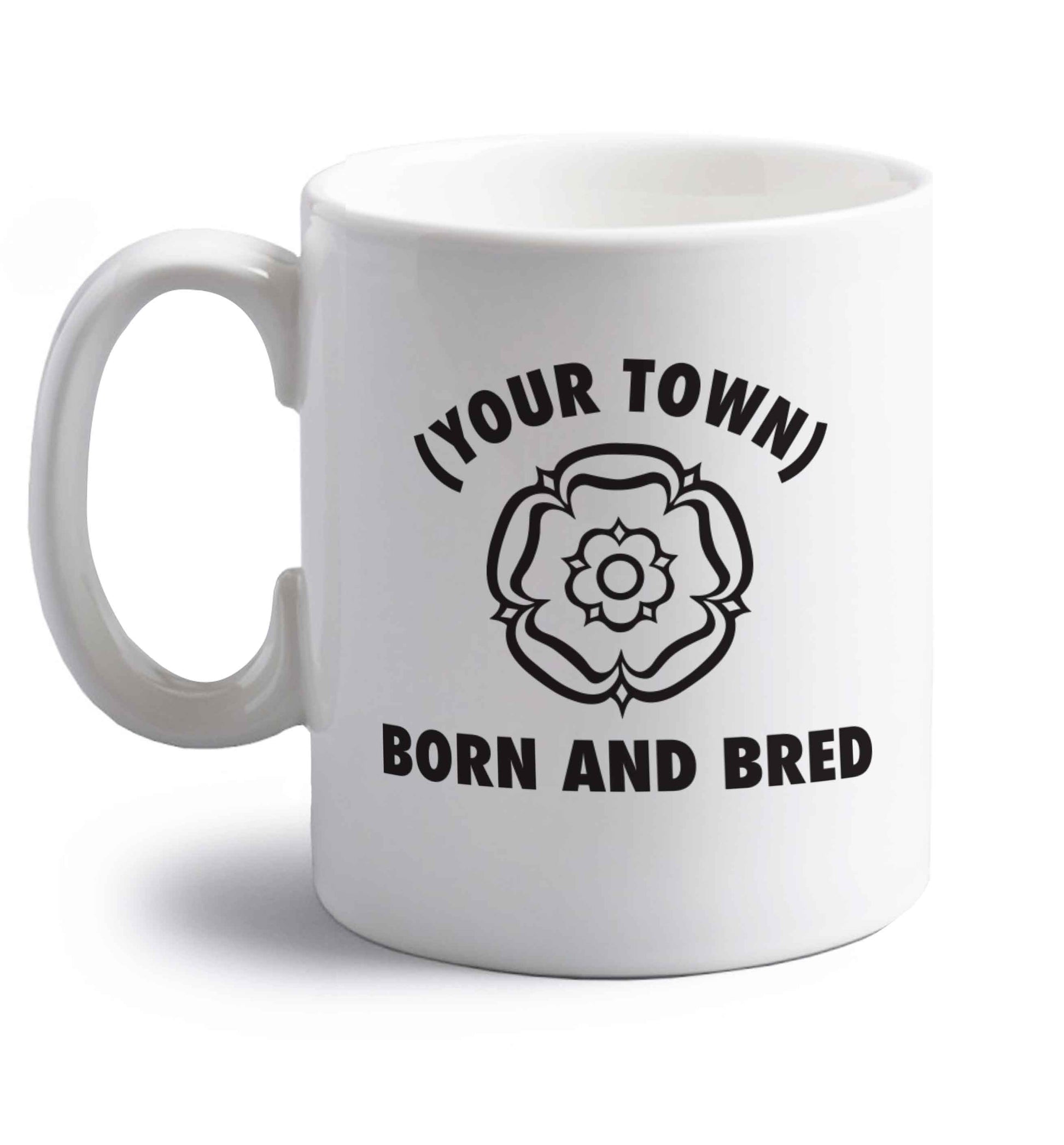 Personalised born and bred right handed white ceramic mug 