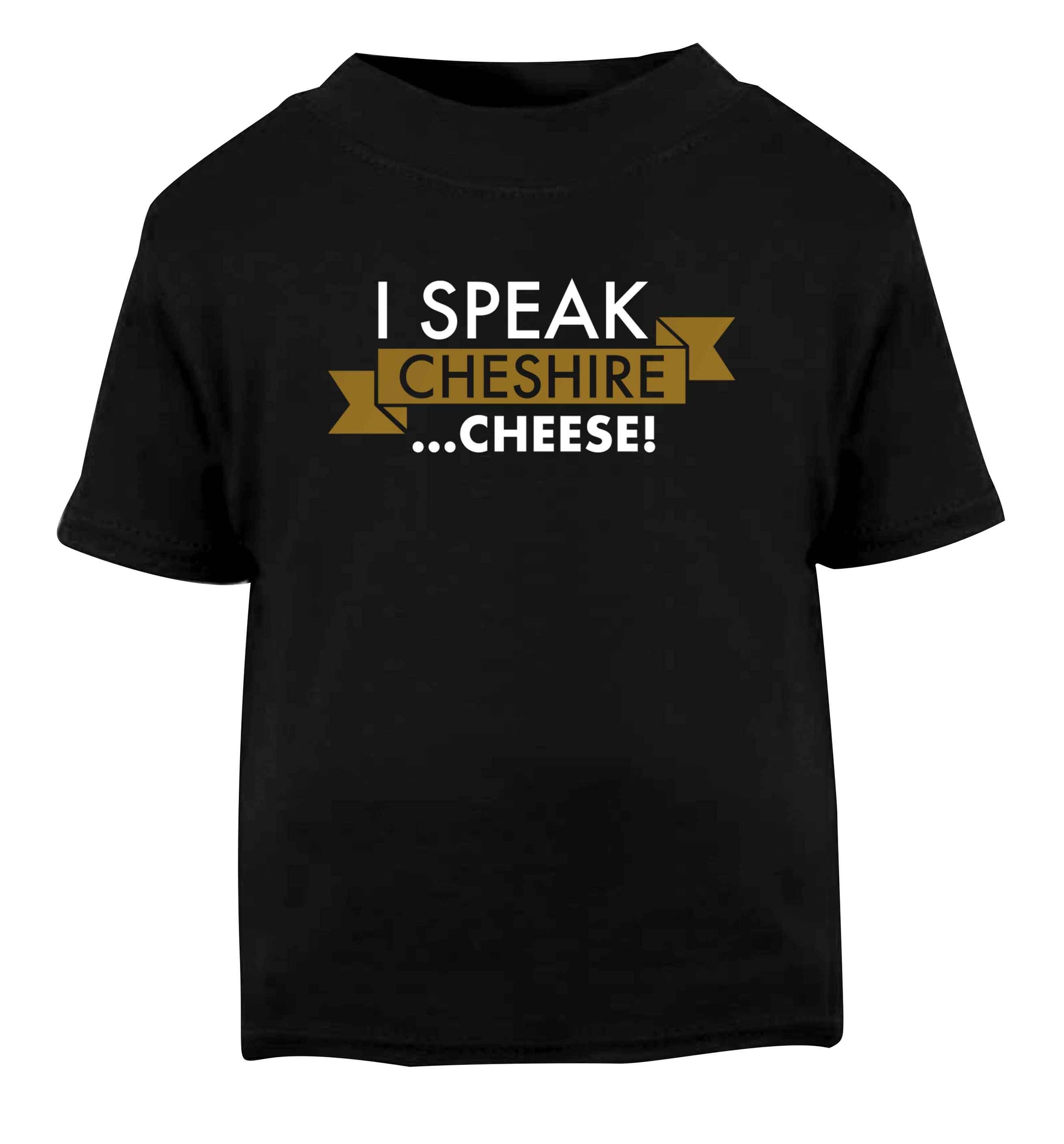 I speak Cheshire cheese Black Baby Toddler Tshirt 2 years