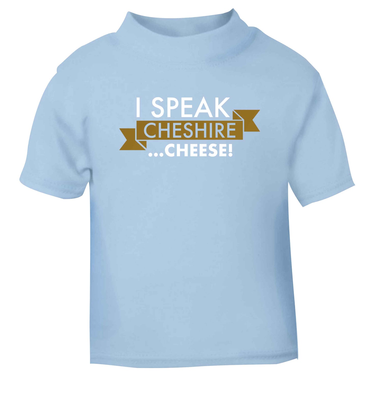 I speak Cheshire cheese light blue Baby Toddler Tshirt 2 Years
