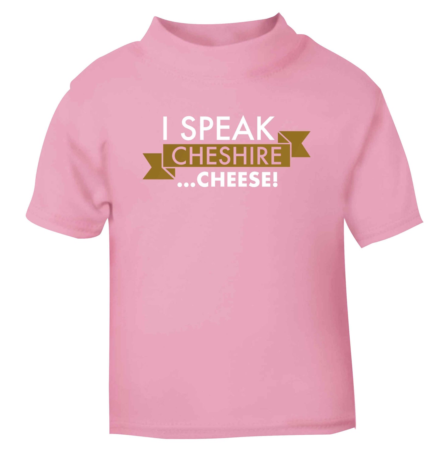 I speak Cheshire cheese light pink Baby Toddler Tshirt 2 Years
