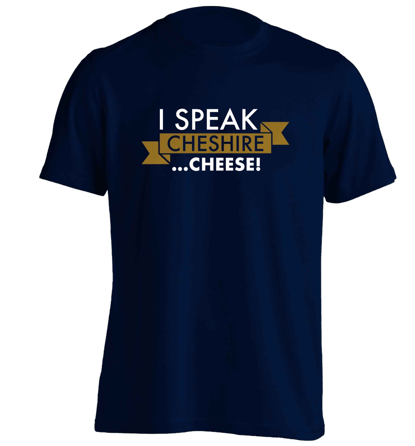 I speak Cheshire cheese adults unisex navy Tshirt 2XL