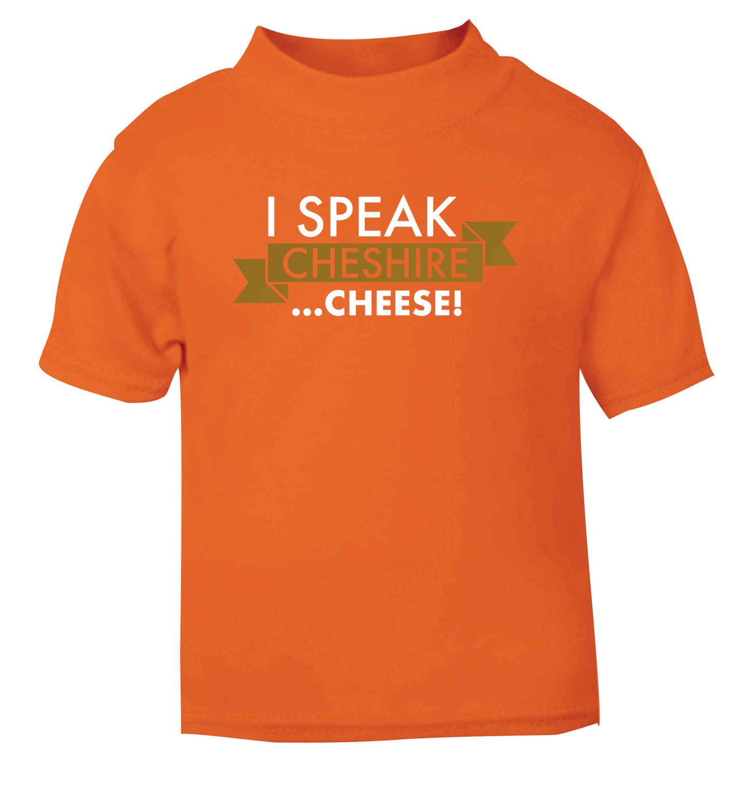 I speak Cheshire cheese orange Baby Toddler Tshirt 2 Years