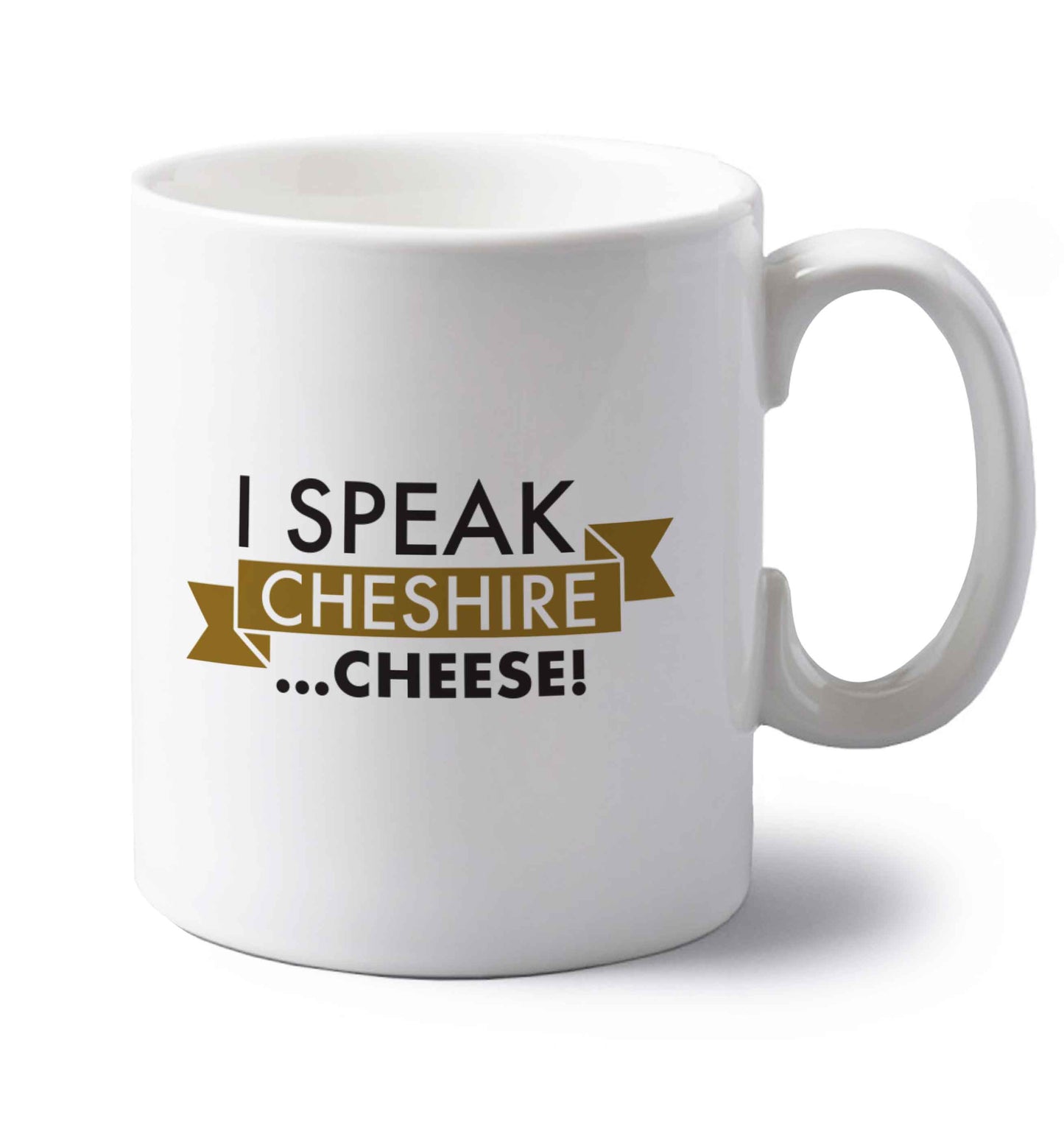 I speak Cheshire cheese left handed white ceramic mug 