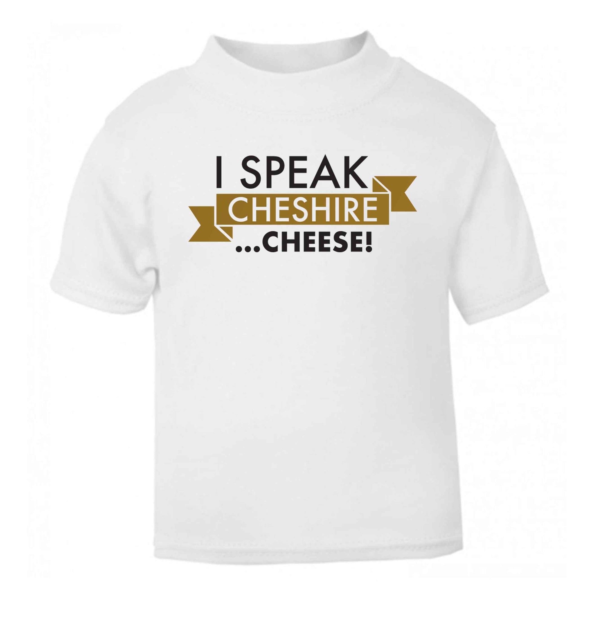 I speak Cheshire cheese white Baby Toddler Tshirt 2 Years