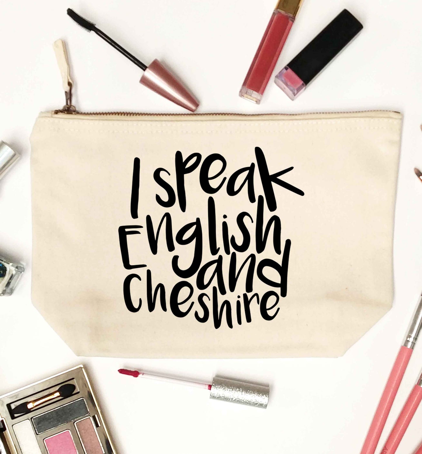 I speak English and Cheshire natural makeup bag
