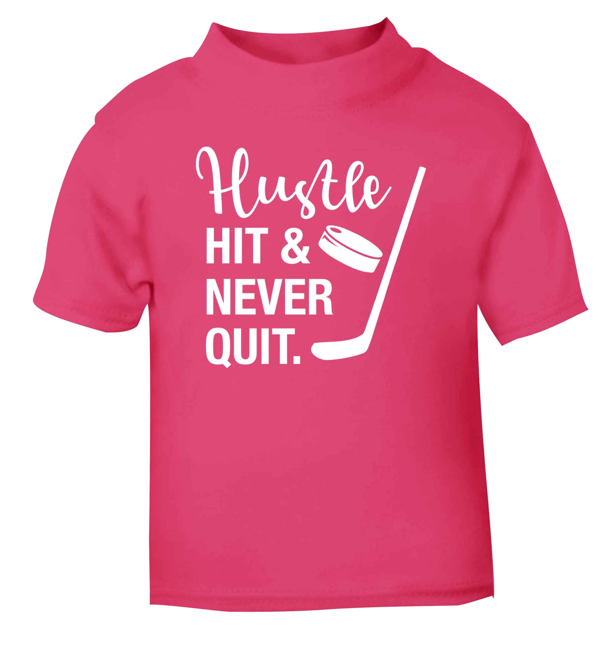 Hustle hit and never quit pink Baby Toddler Tshirt 2 Years
