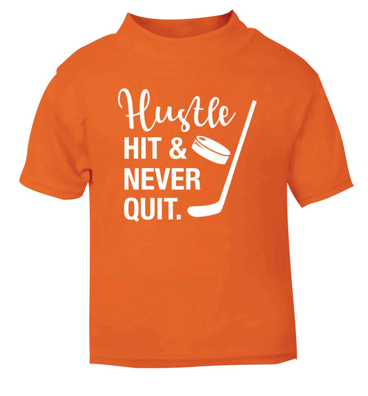 Hustle hit and never quit orange Baby Toddler Tshirt 2 Years