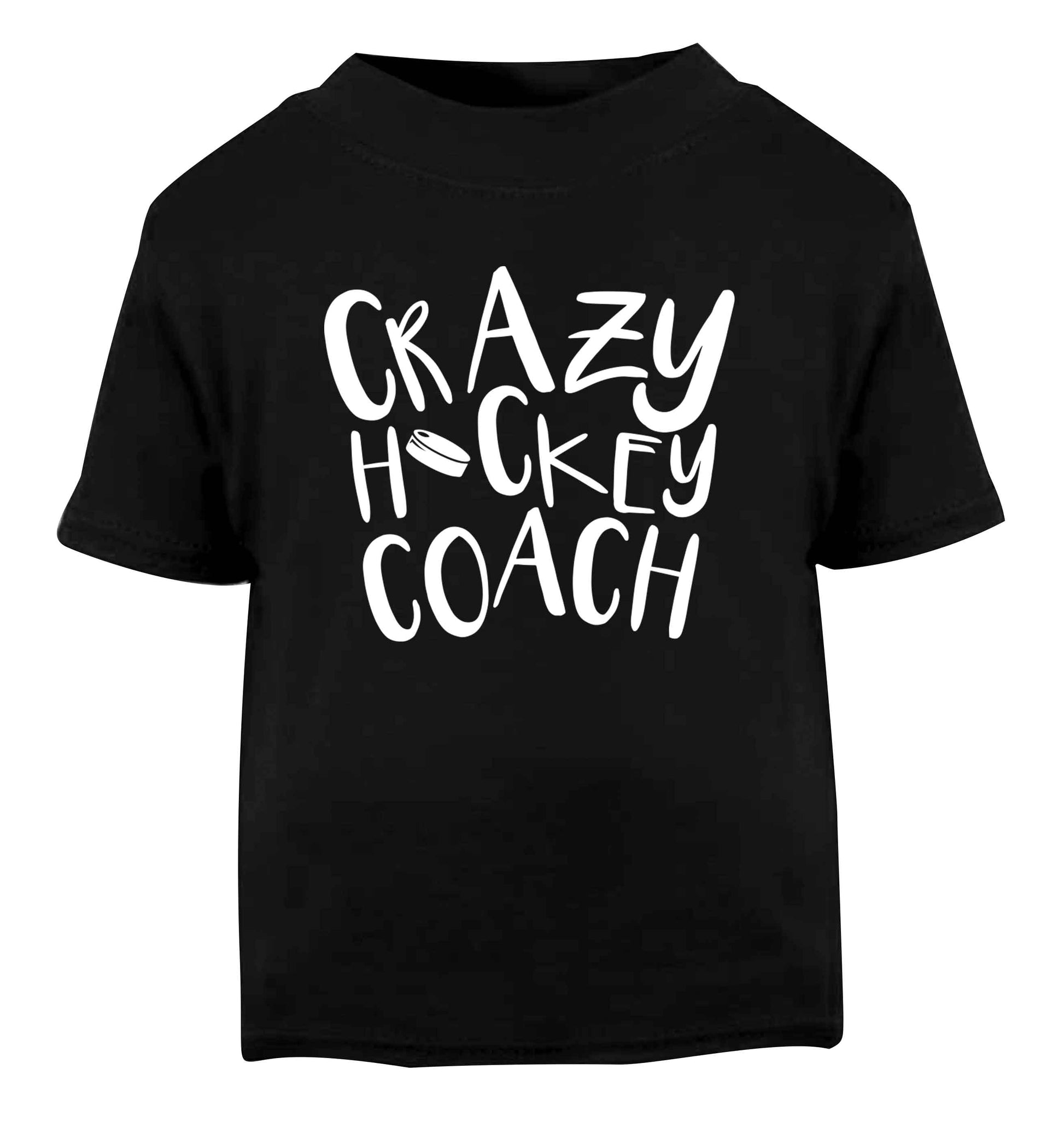 Crazy hockey coach Black Baby Toddler Tshirt 2 years