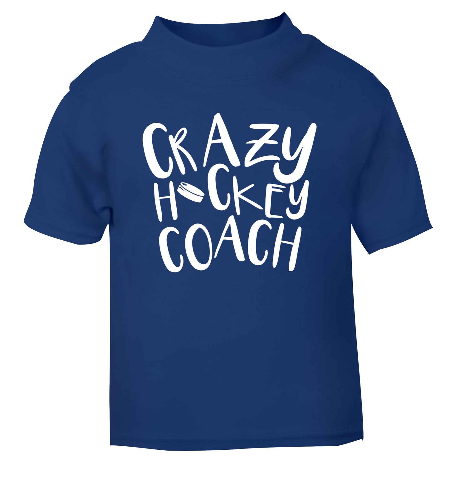 Crazy hockey coach blue Baby Toddler Tshirt 2 Years