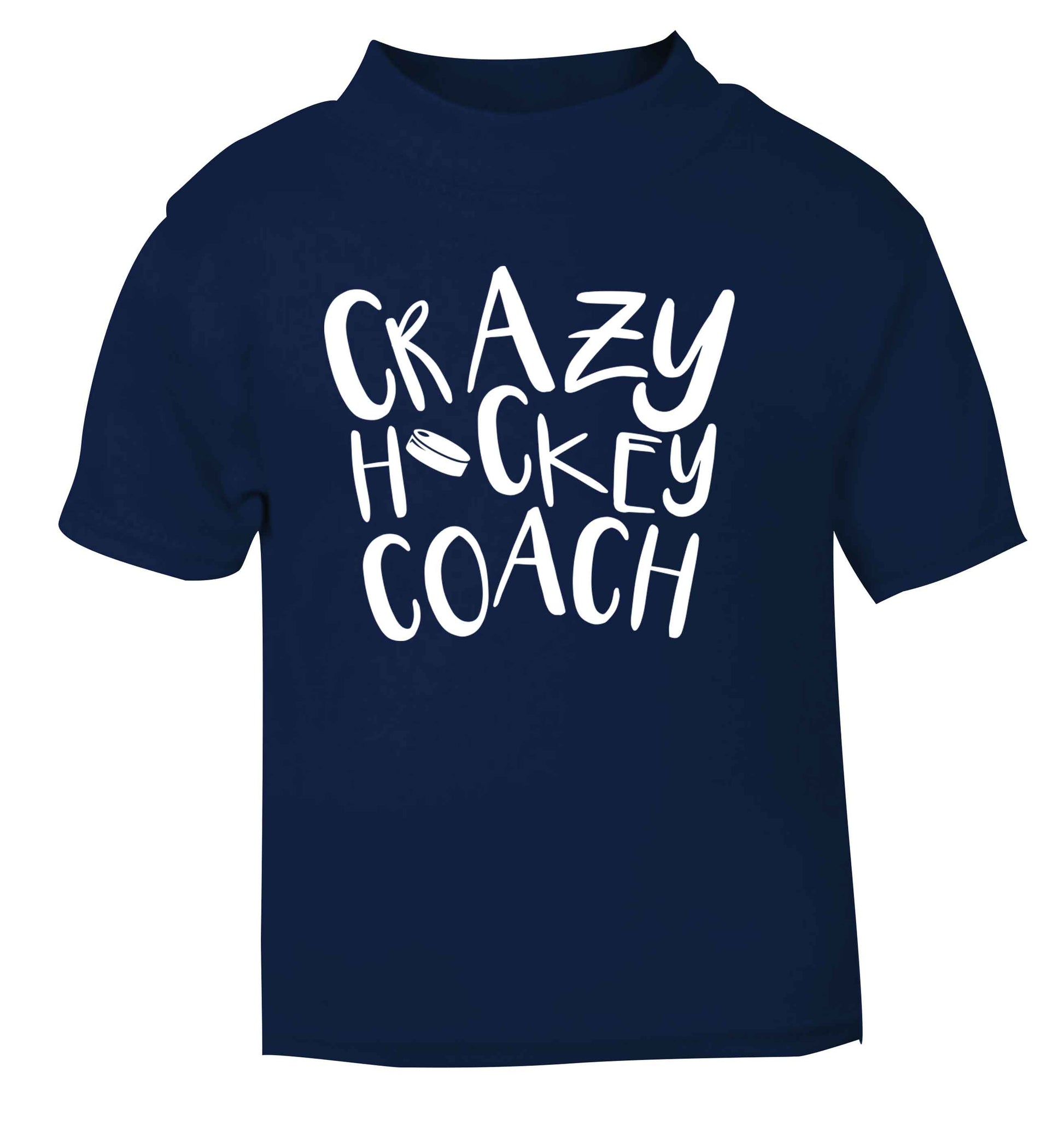 Crazy hockey coach navy Baby Toddler Tshirt 2 Years