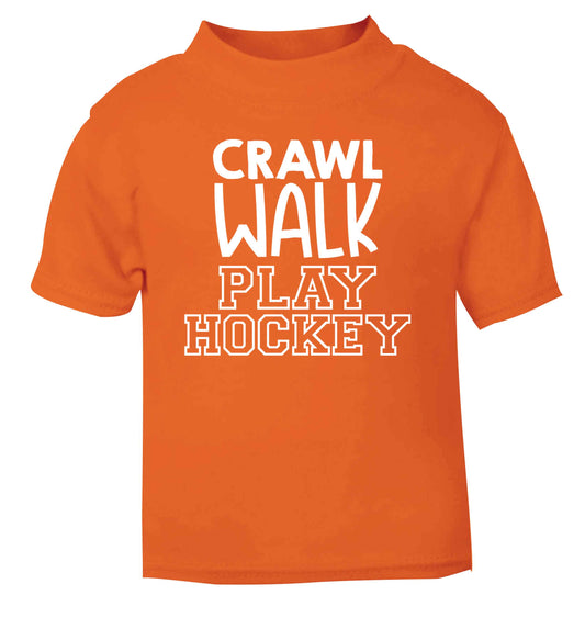 Crawl walk play hockey orange Baby Toddler Tshirt 2 Years