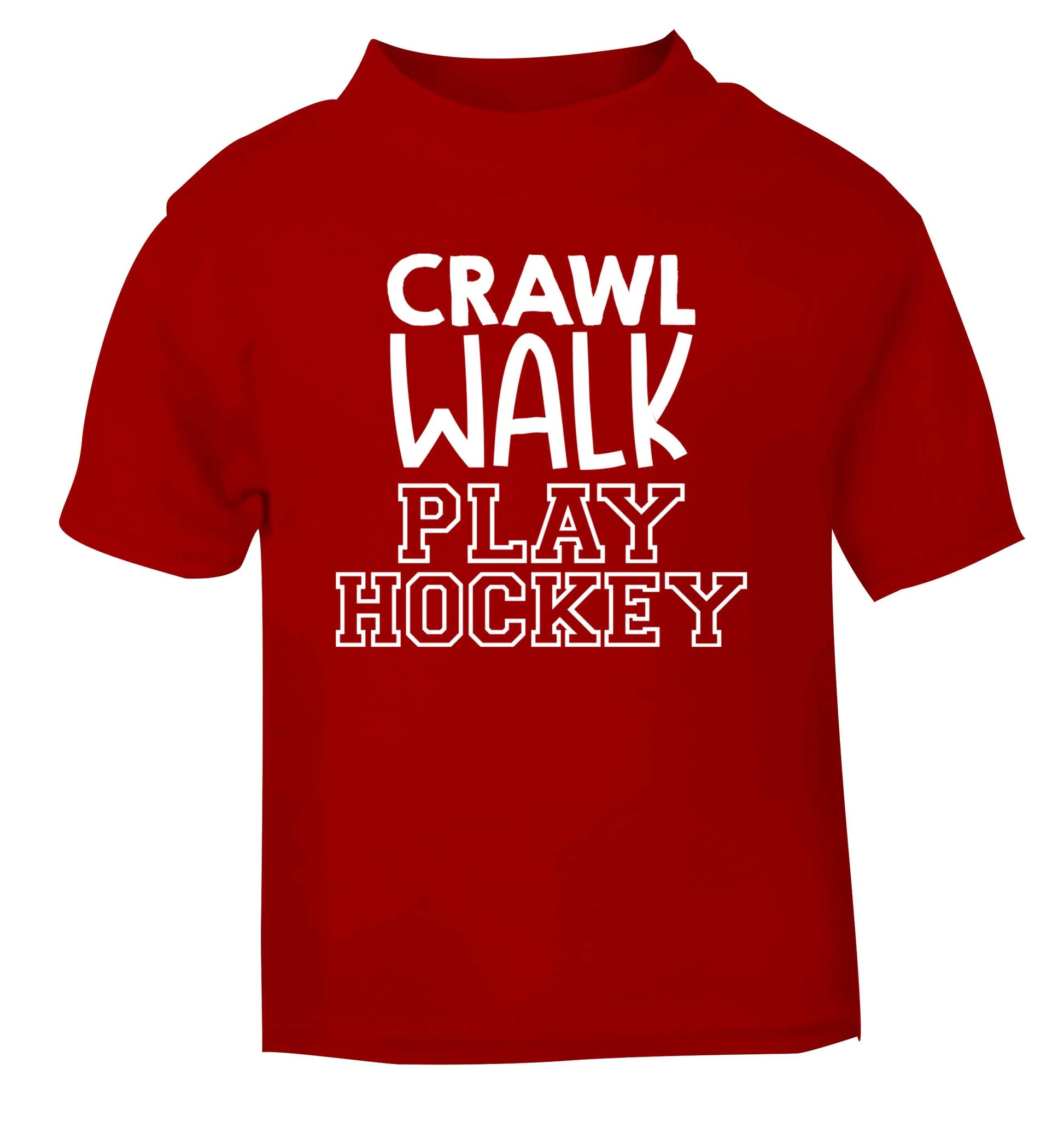 Crawl walk play hockey red Baby Toddler Tshirt 2 Years