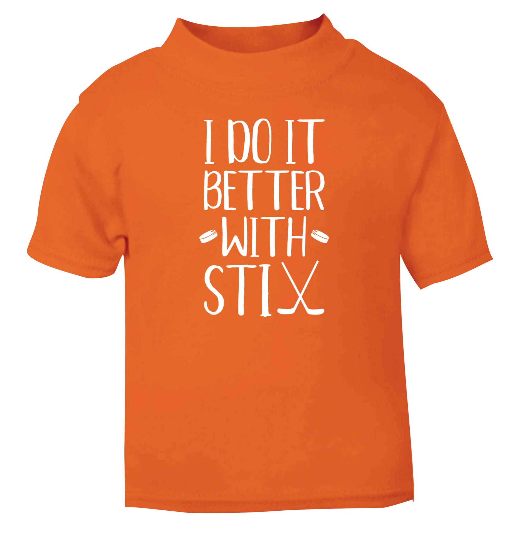 I do it better with stix (hockey) orange Baby Toddler Tshirt 2 Years