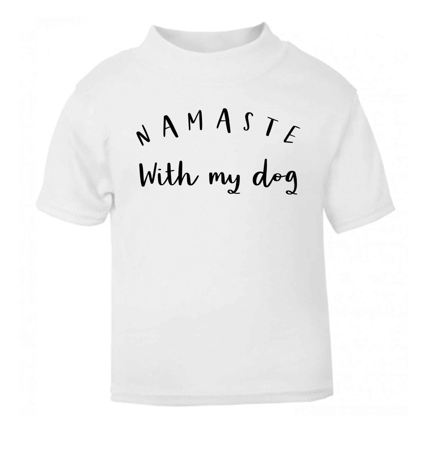 Namaste with my dog white Baby Toddler Tshirt 2 Years