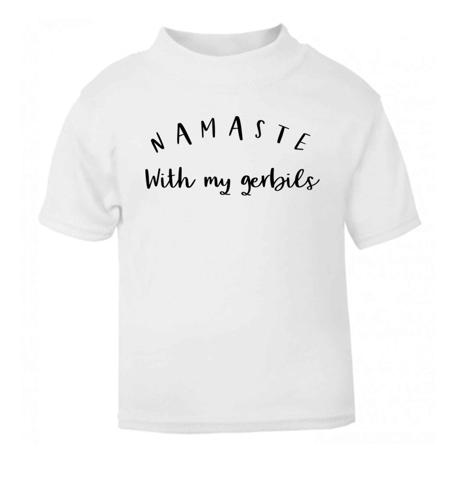 Namaste with my gerbils white Baby Toddler Tshirt 2 Years