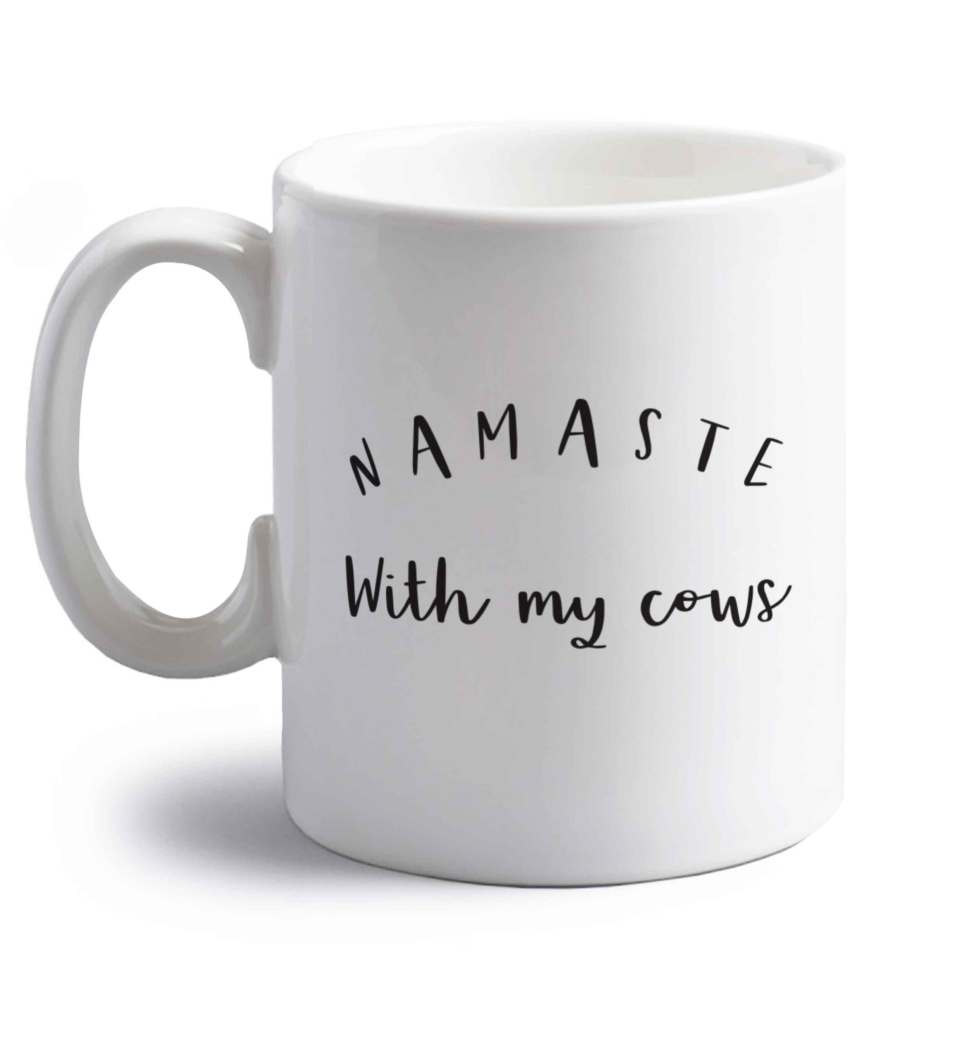 Namaste with my cows right handed white ceramic mug 