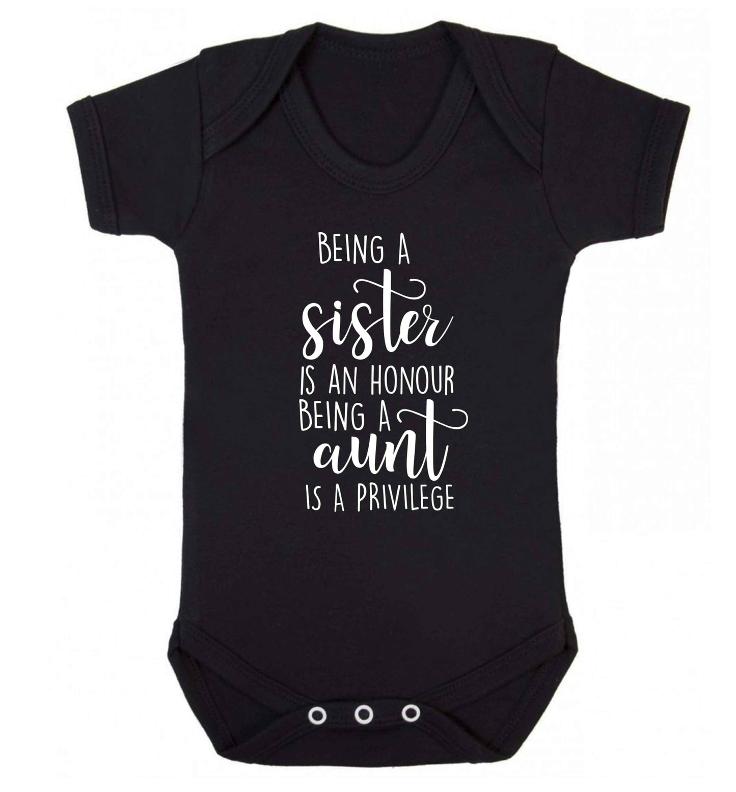 Being a sister is an honour being an auntie is a privilege Baby Vest black 18-24 months