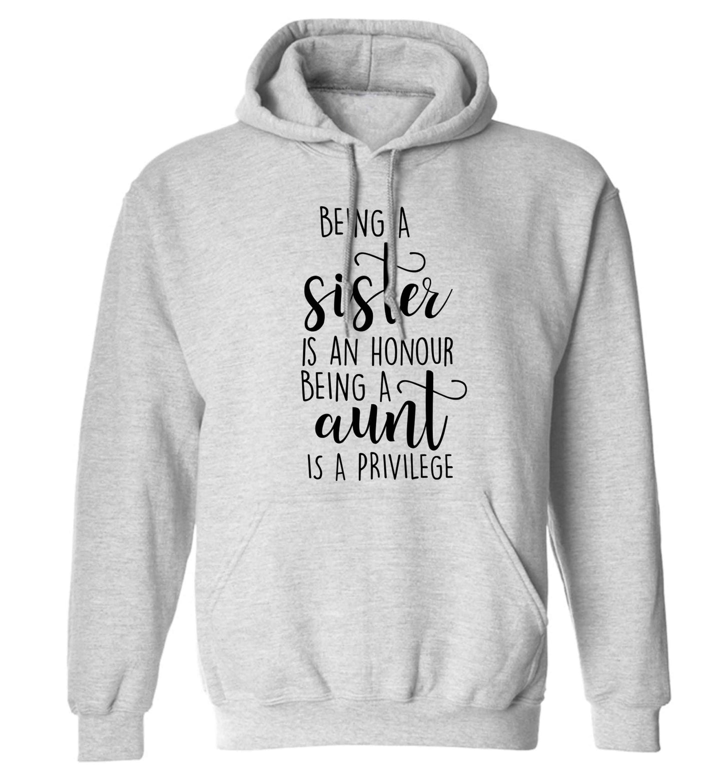 Being a sister is an honour being an auntie is a privilege adults unisex grey hoodie 2XL