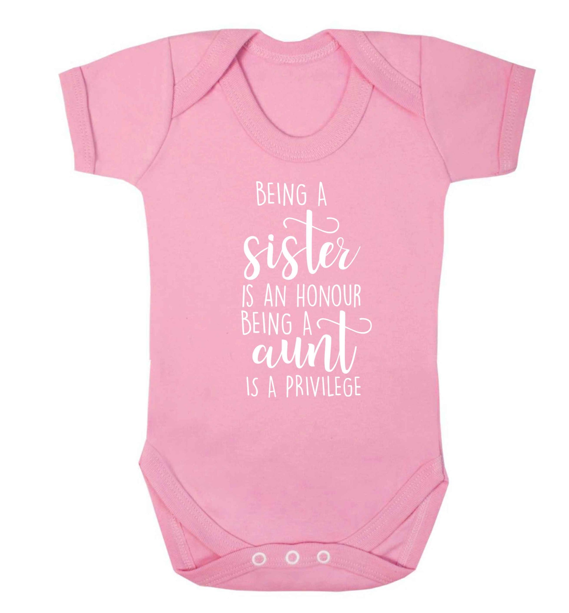 Being a sister is an honour being an auntie is a privilege Baby Vest pale pink 18-24 months