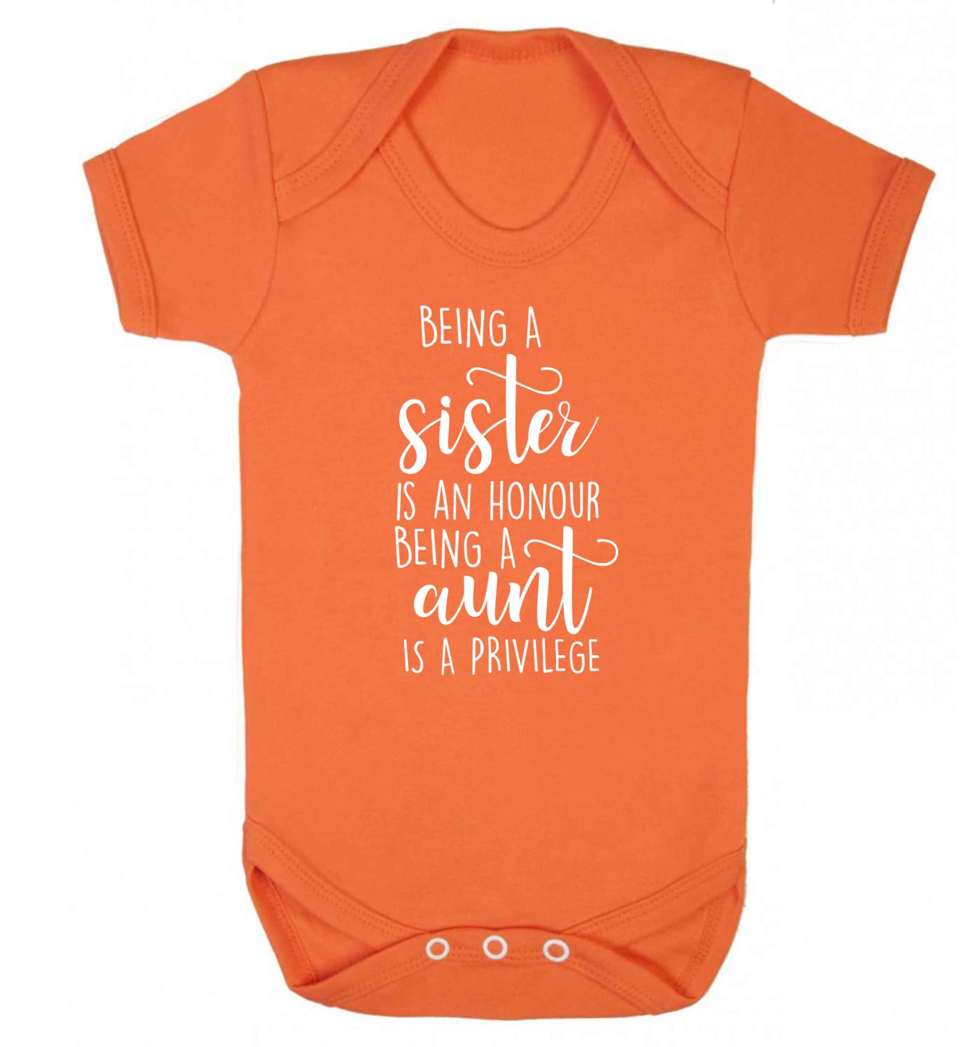 Being a sister is an honour being an auntie is a privilege Baby Vest orange 18-24 months