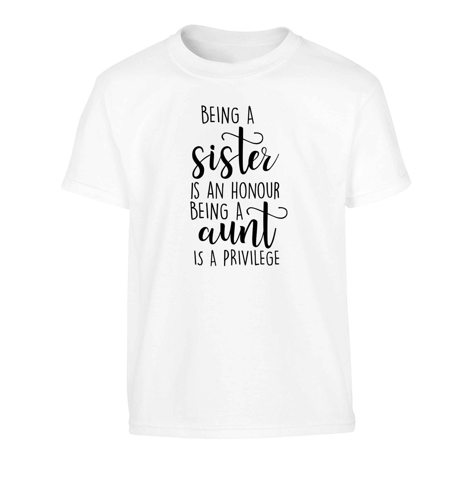Being a sister is an honour being an auntie is a privilege Children's white Tshirt 12-13 Years