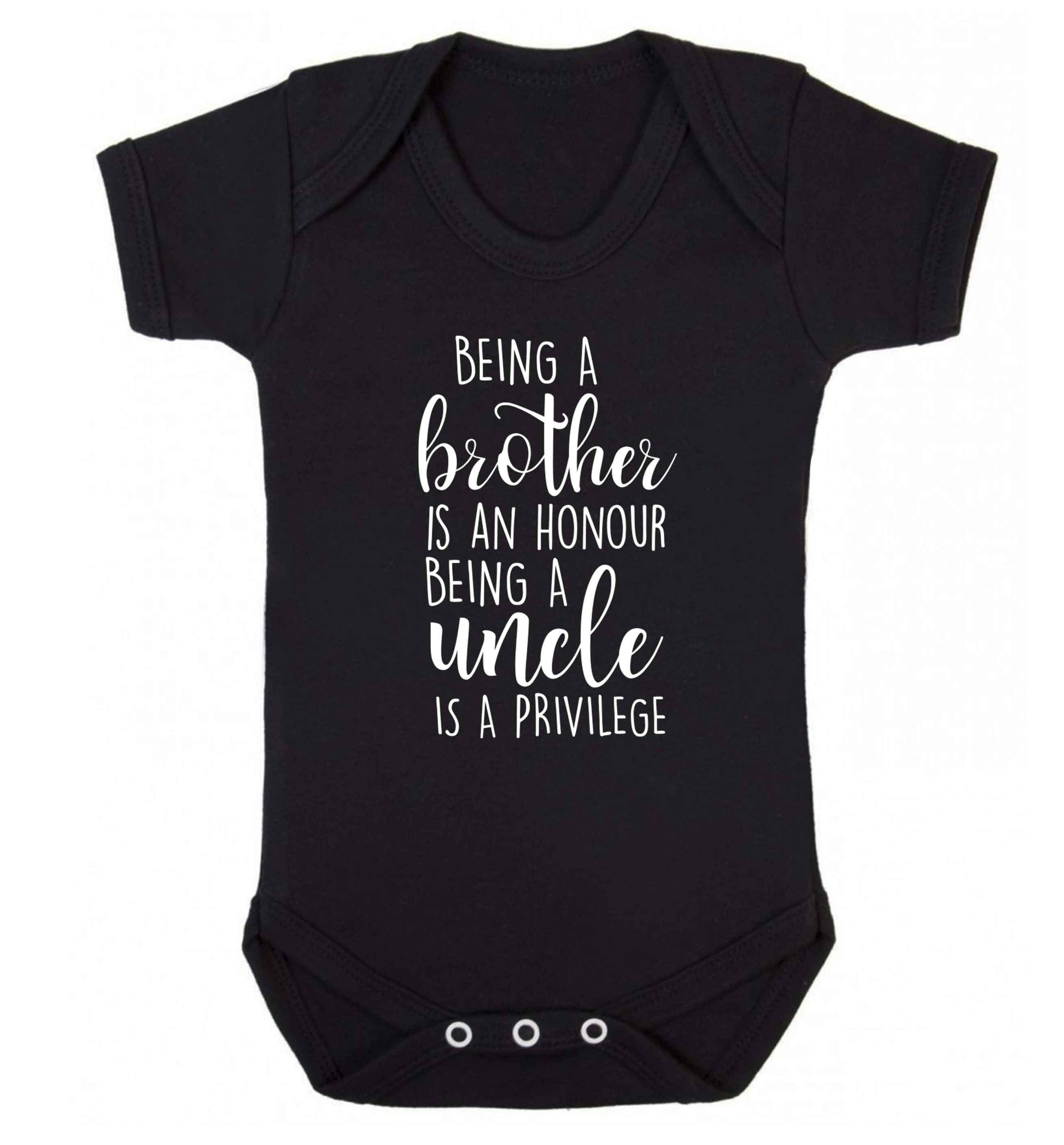 Being a brother is an honour being an uncle is a privilege Baby Vest black 18-24 months