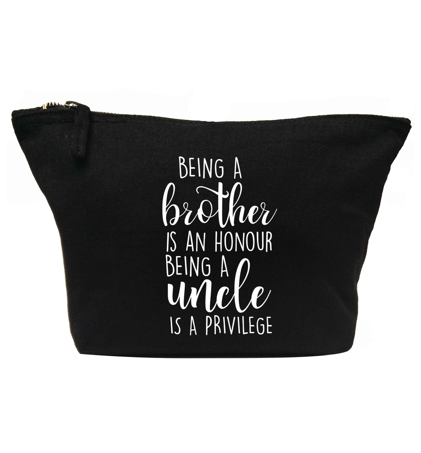 Being a brother is an honour being an uncle is a privilege | makeup / wash bag