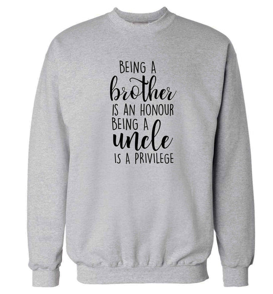 Being a brother is an honour being an uncle is a privilege Adult's unisex grey Sweater 2XL