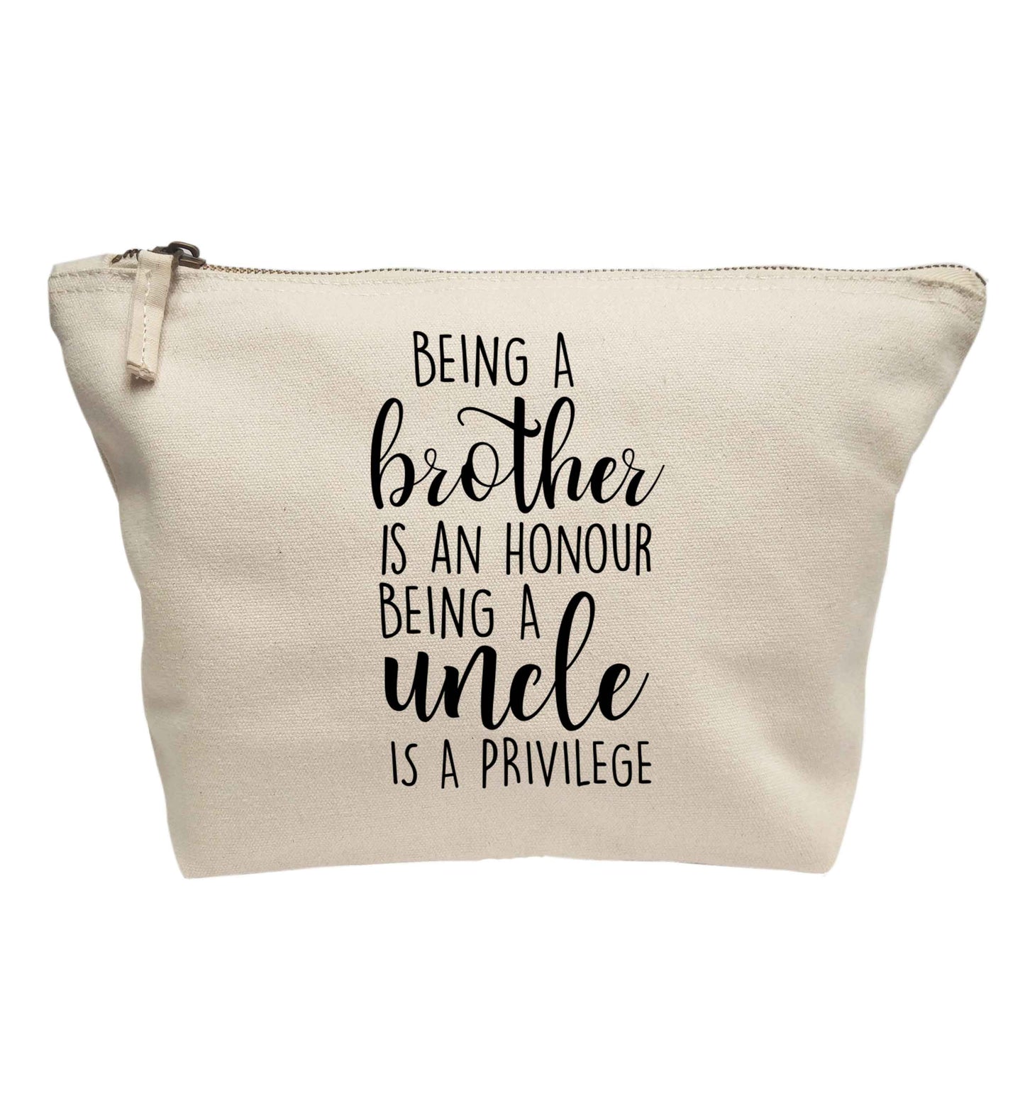 Being a brother is an honour being an uncle is a privilege | makeup / wash bag
