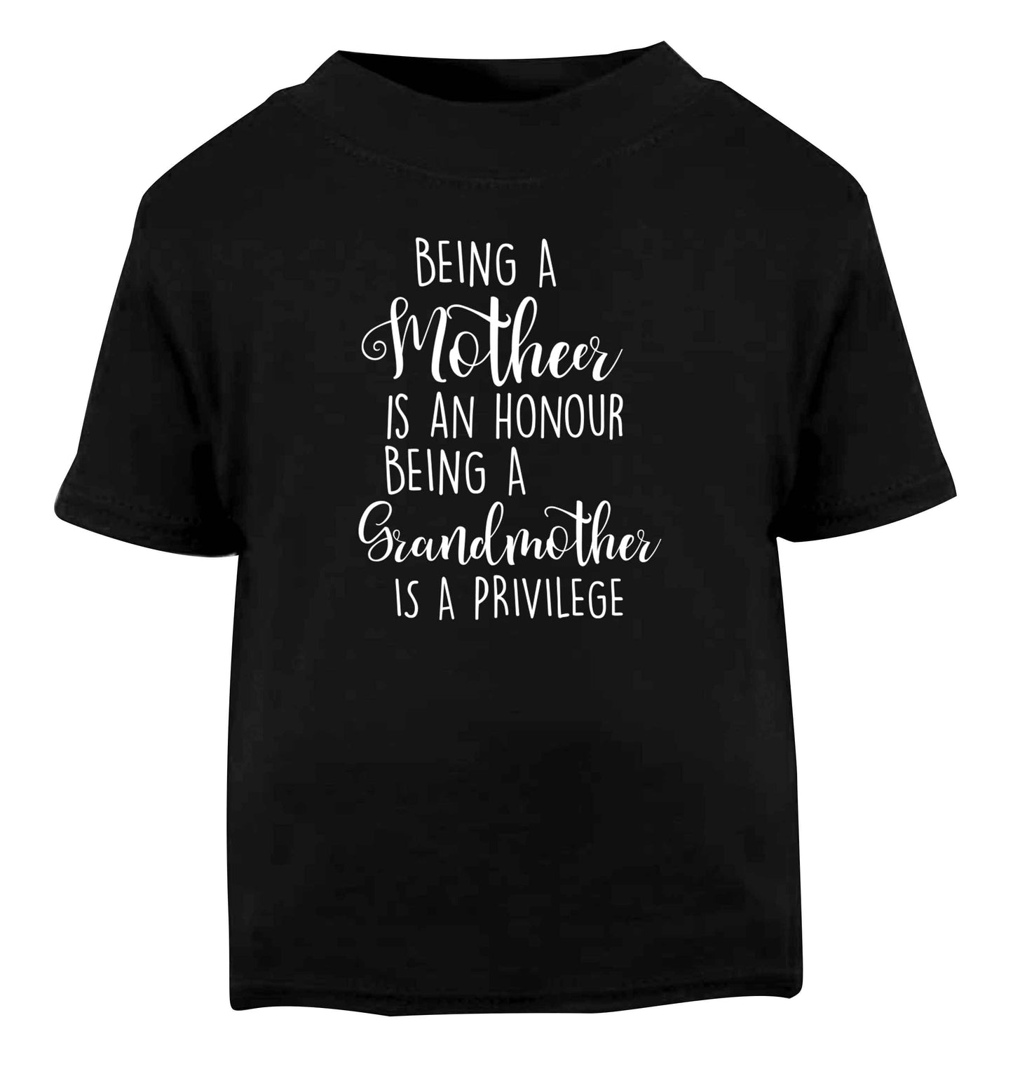 Being a mother is an honour being an grandmother is a privilege Black Baby Toddler Tshirt 2 years