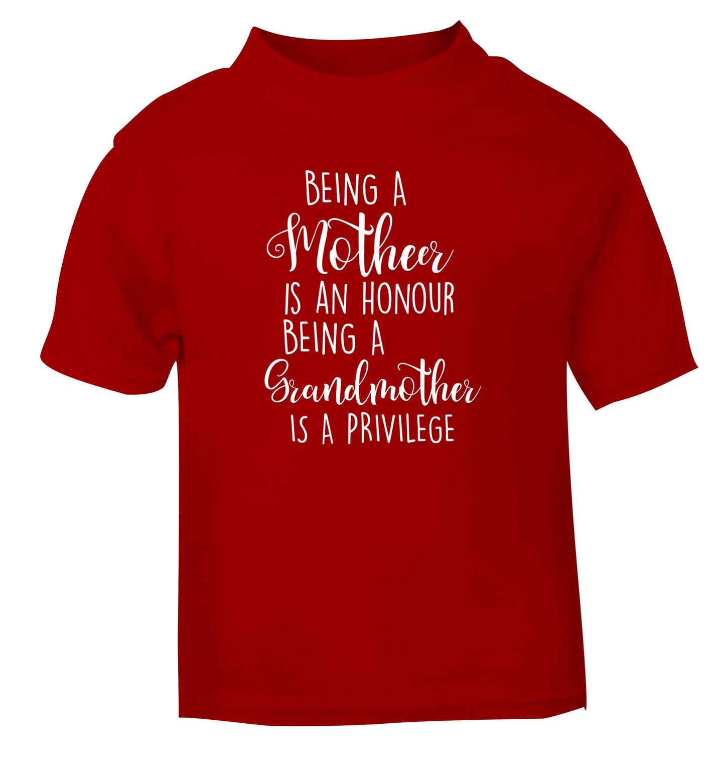 Being a mother is an honour being an grandmother is a privilege red Baby Toddler Tshirt 2 Years