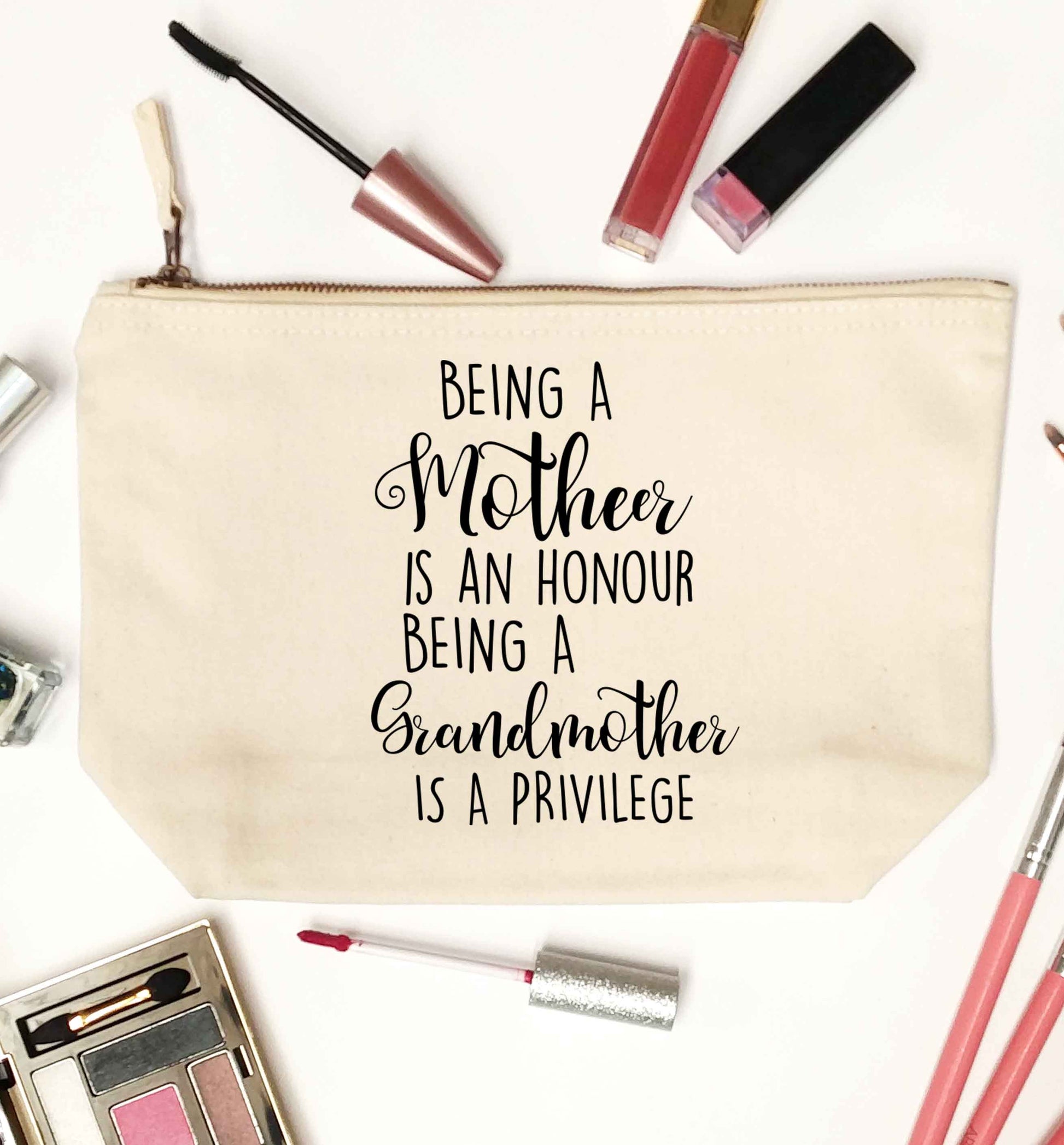 Being a mother is an honour being an grandmother is a privilege natural makeup bag