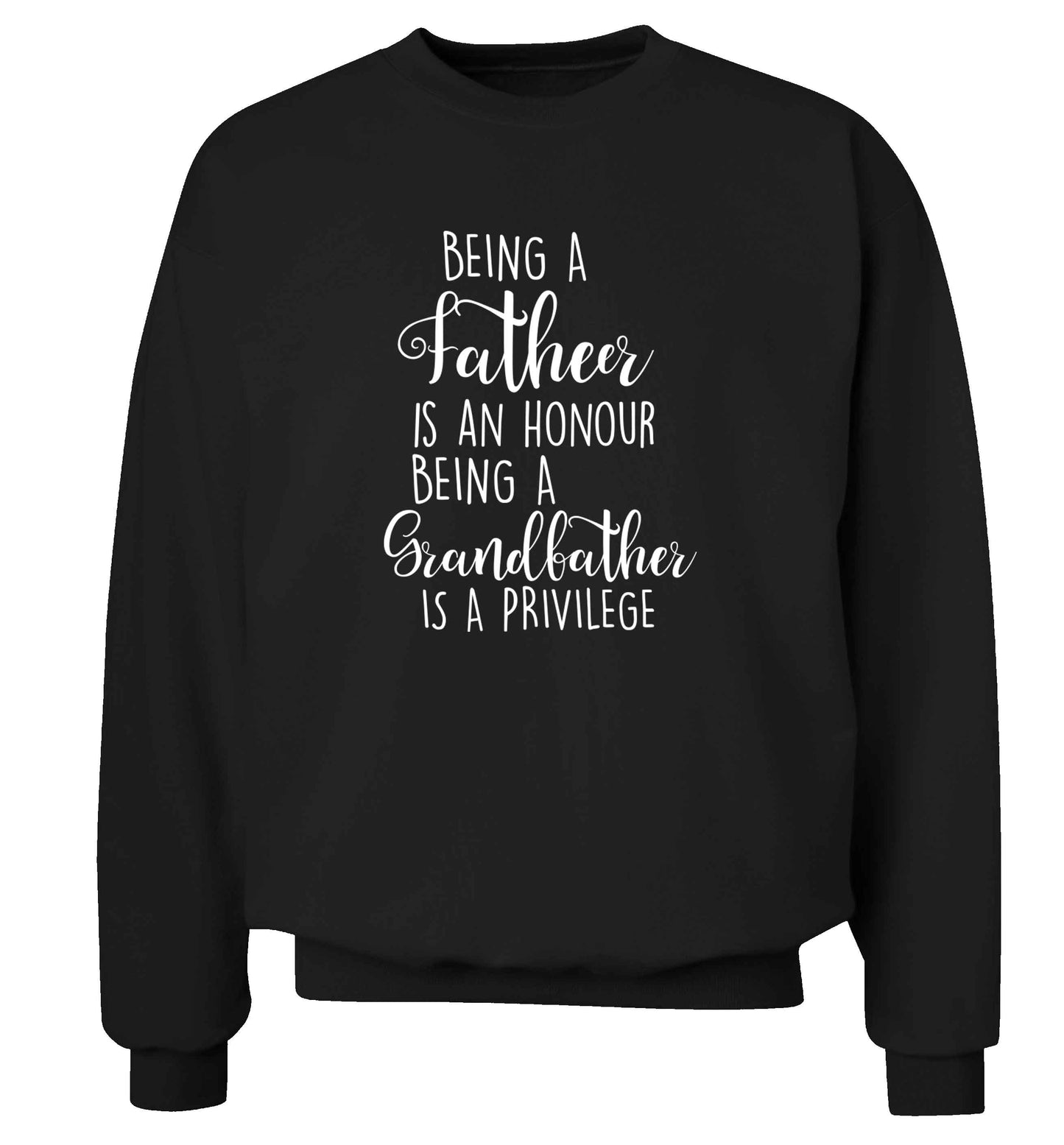 Being a father is an honour being a grandfather is a privilege Adult's unisex black Sweater 2XL