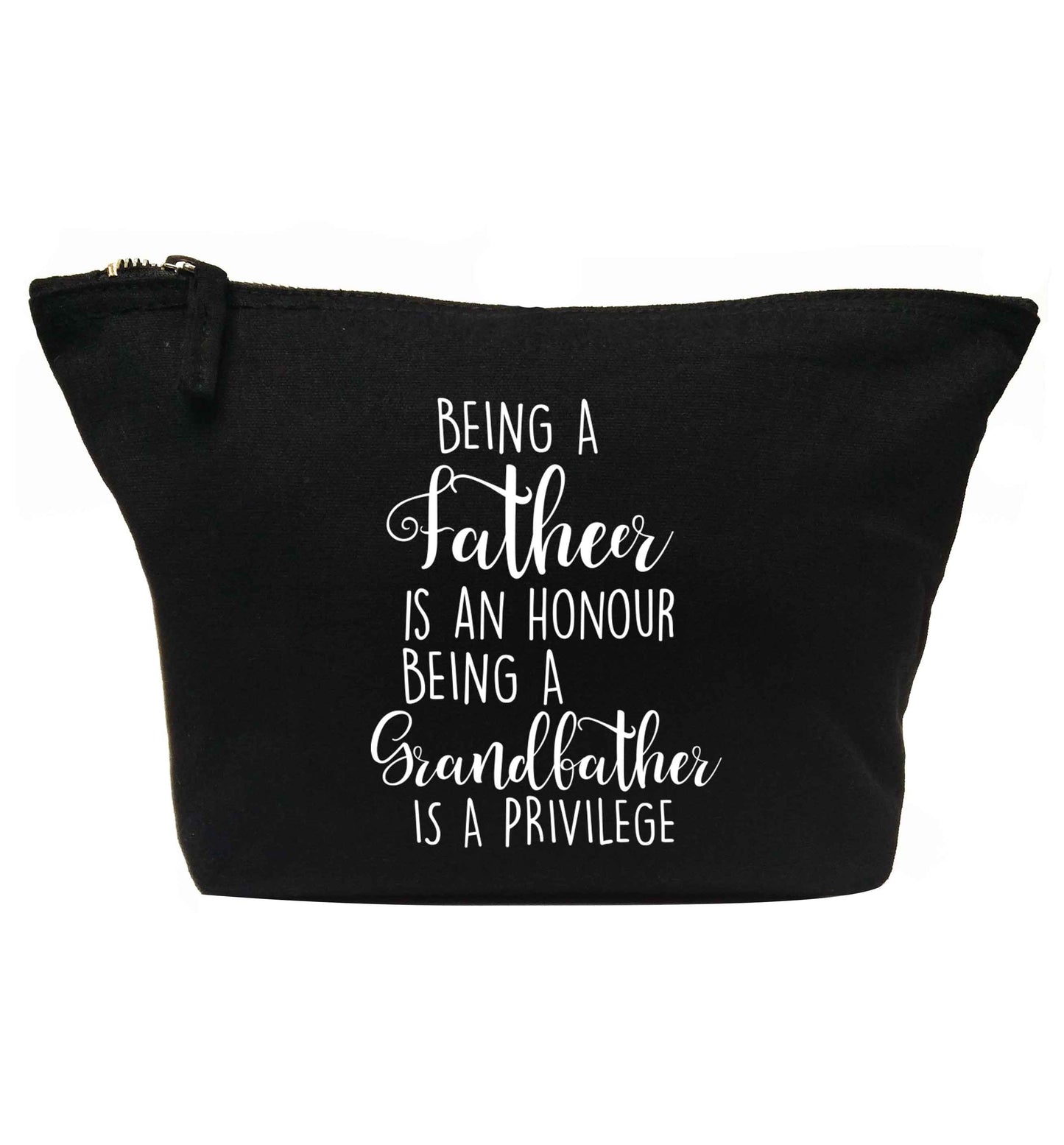 Being a father is an honour being a grandfather is a privilege | makeup / wash bag