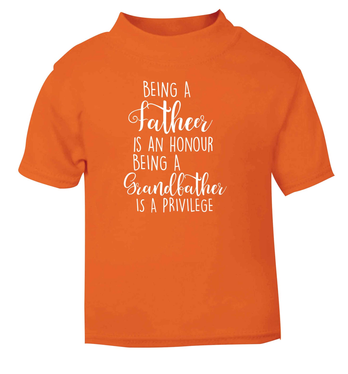 Being a father is an honour being a grandfather is a privilege orange Baby Toddler Tshirt 2 Years
