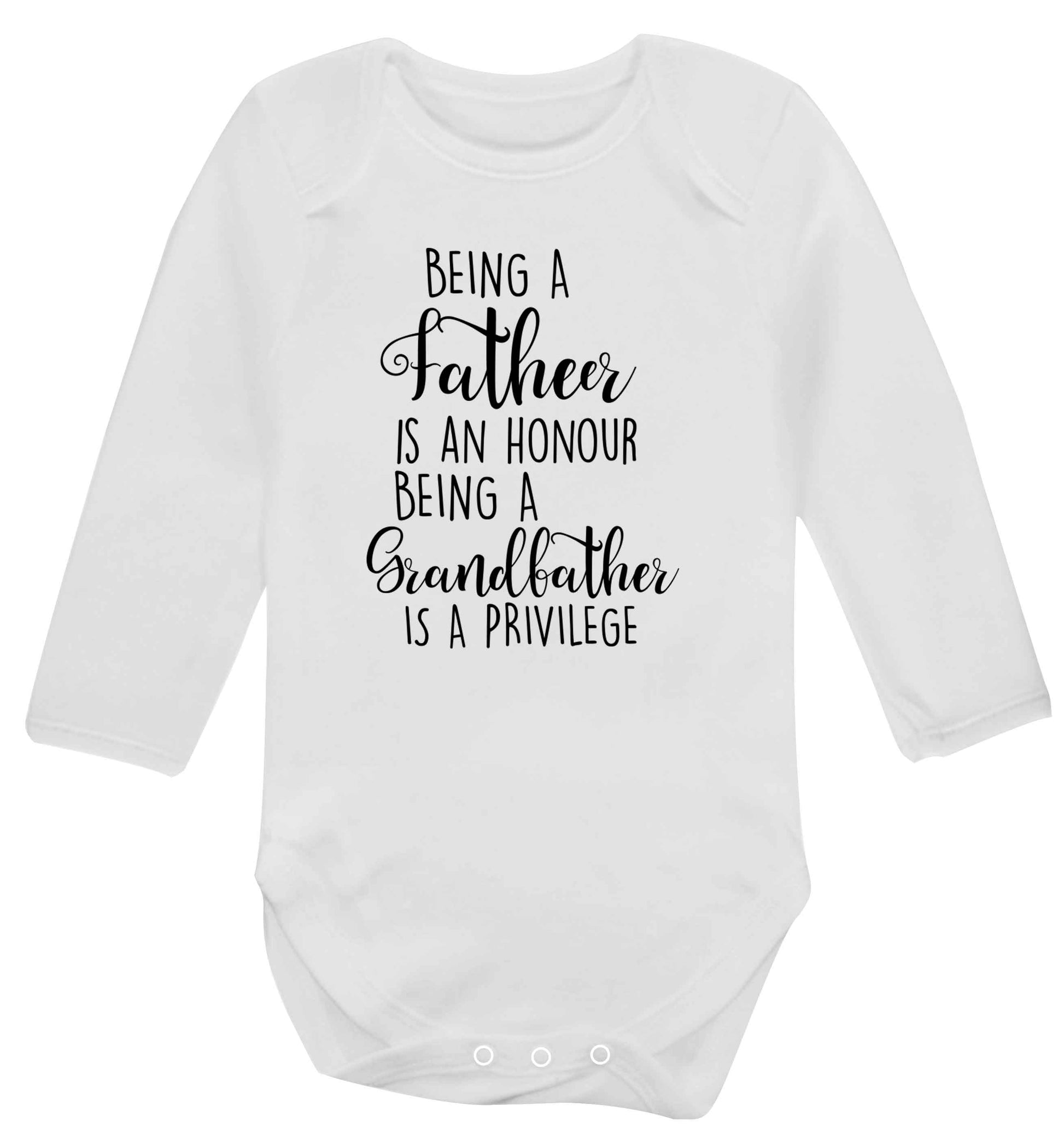 Being a father is an honour being a grandfather is a privilege Baby Vest long sleeved white 6-12 months