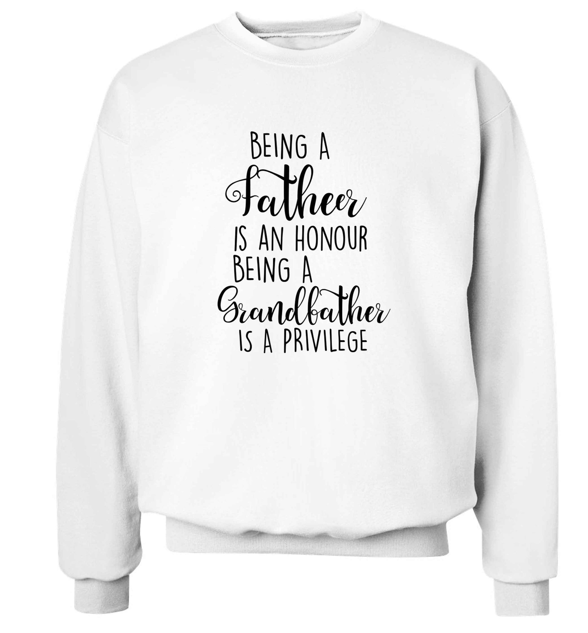 Being a father is an honour being a grandfather is a privilege Adult's unisex white Sweater 2XL