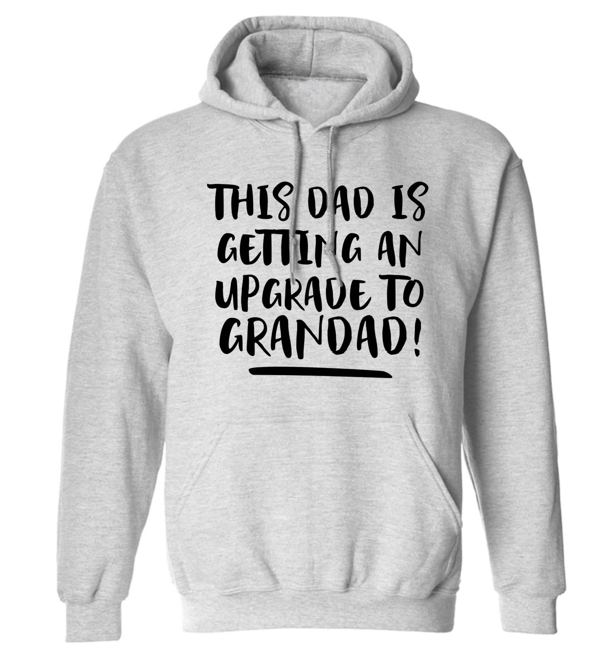 This dad is getting an upgrade to grandad! adults unisex grey hoodie 2XL