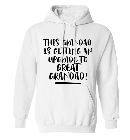 This grandad is getting an upgrade to great grandad! adults unisex white hoodie 2XL