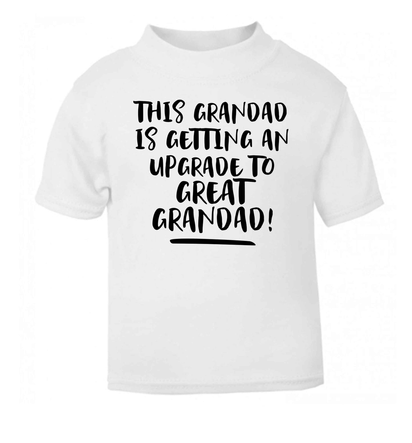 This grandad is getting an upgrade to great grandad! white Baby Toddler Tshirt 2 Years