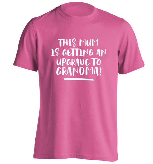 This mum is getting an upgrade to grandma! adults unisex pink Tshirt 2XL