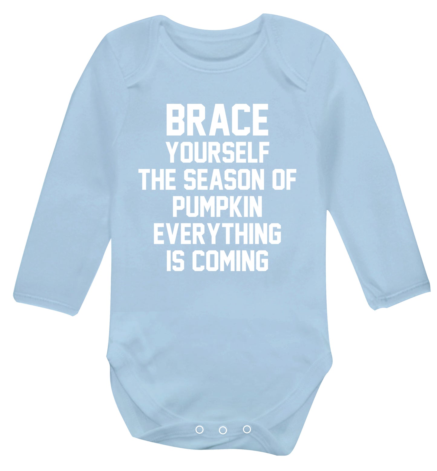Brace yourself the season of pumpkin everything is coming Baby Vest long sleeved pale blue 6-12 months