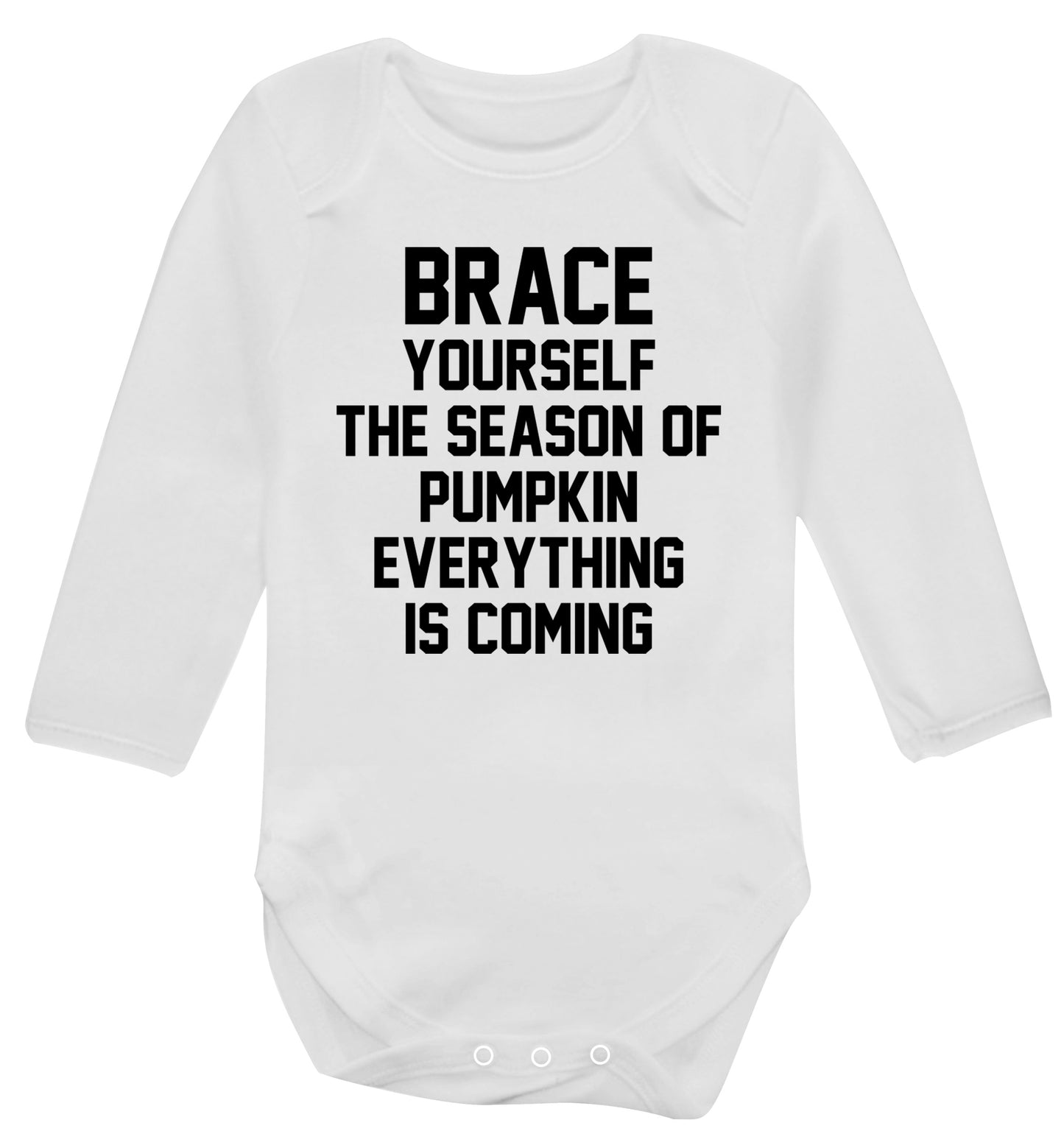 Brace yourself the season of pumpkin everything is coming Baby Vest long sleeved white 6-12 months