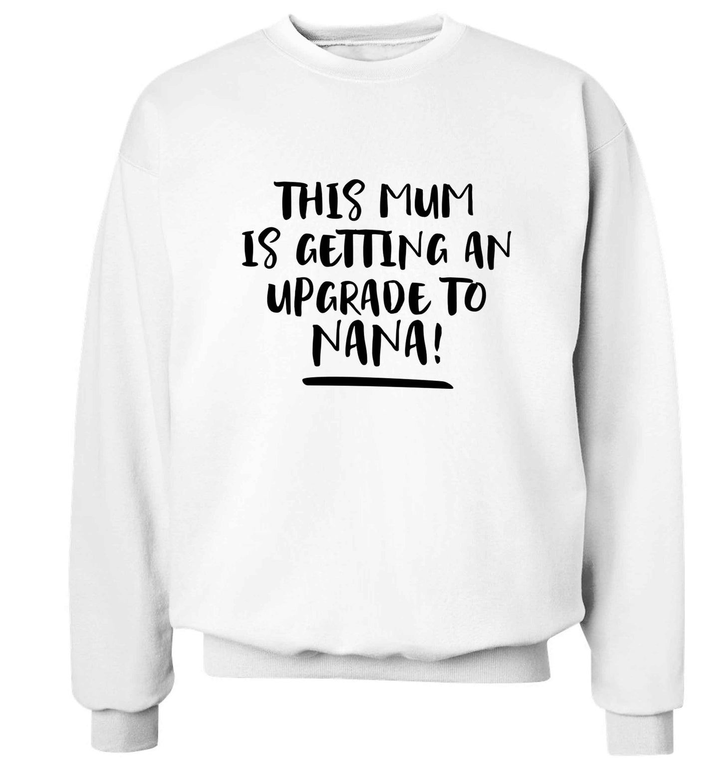 This mum is getting an upgrade to nana! Adult's unisex white Sweater 2XL