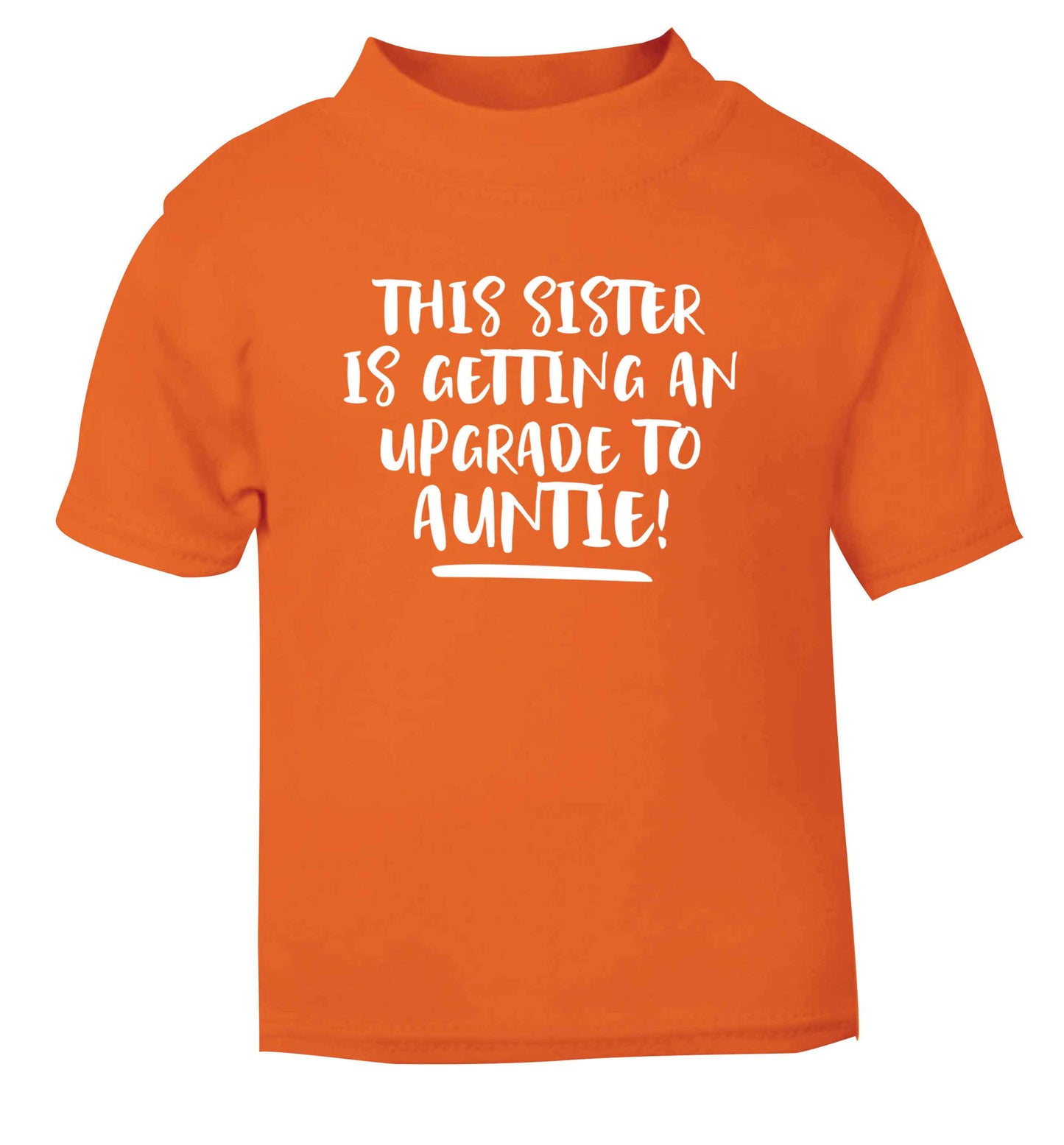 This sister is getting an upgrade to auntie! orange Baby Toddler Tshirt 2 Years