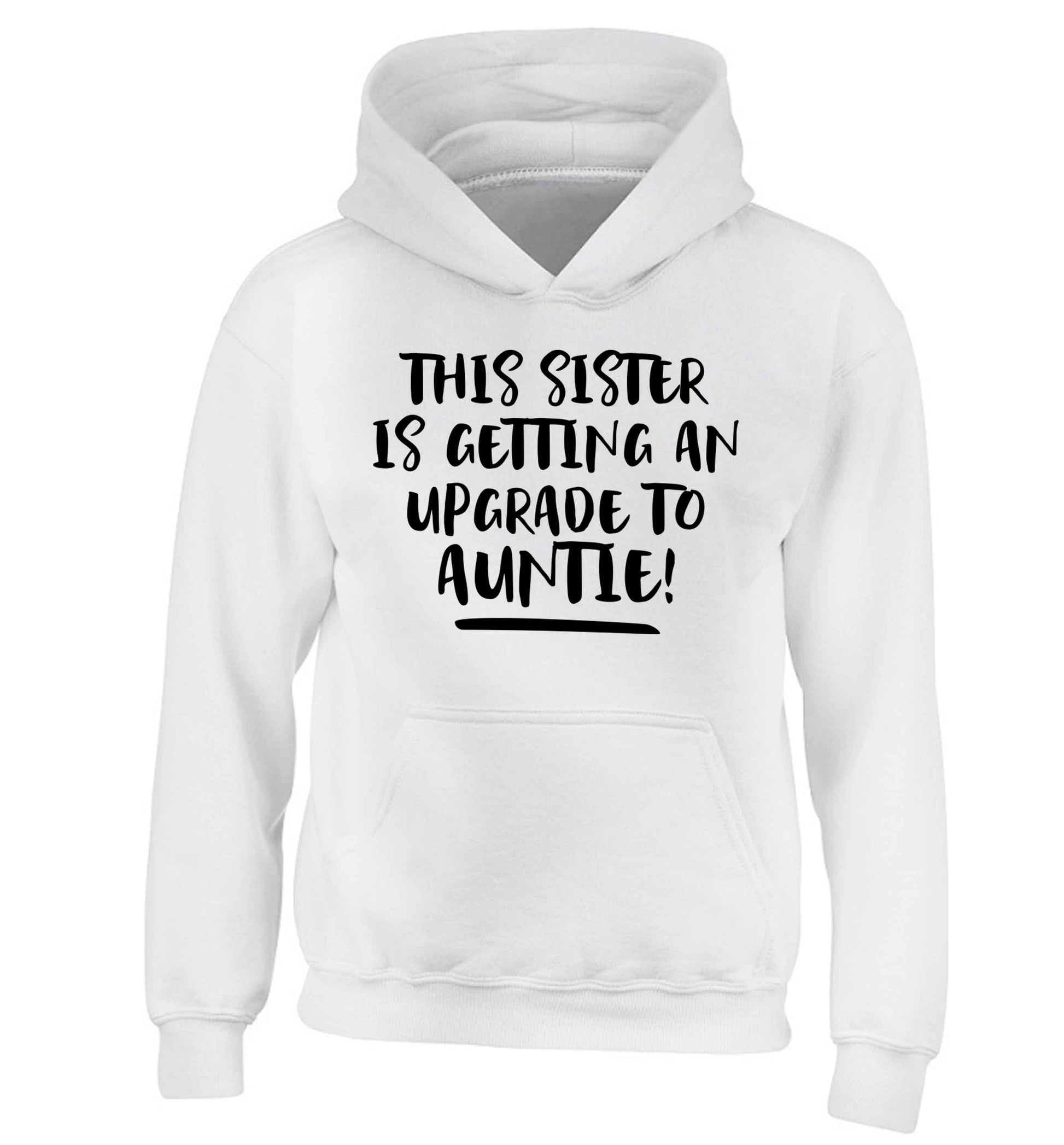 This sister is getting an upgrade to auntie! children's white hoodie 12-13 Years